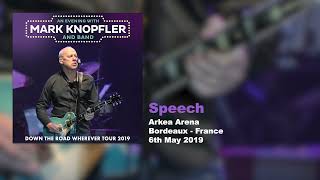 Mark Knopfler - Speech (Live, Down The Road Wherever Tour 2019)