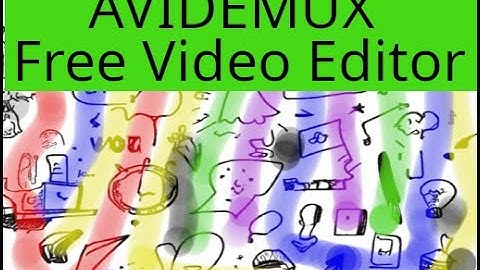 Avidemux Free Video Editor Intro