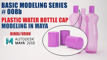 Maya Basic modeling Series #008b | Plastic Water Bottle Cap Modeling in Maya | Hindi/Urdu
