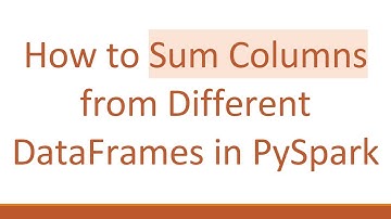 How to Sum Columns from Different DataFrames in PySpark