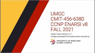 UMGC-Fall 2021 CMIT-456 CCNP ENARSI v8 Packet Tracer Tutorial 21.2.1: Configure Extended IPv4 ACLs