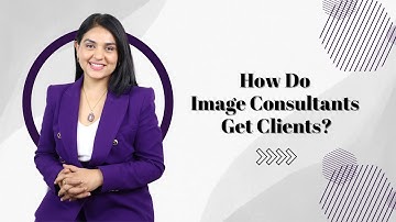 How Do Image Consultants Get Clients by Sonia Dubey Dewan, AICI CIP | ISIM FAQs
