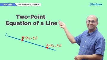 Two Point Equation of a Line - Class11 Maths | Chapter 9 - Straight Lines | AhaGuru Balaji Sampath