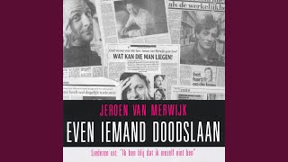 Video thumbnail of "Jeroen van Merwijk - Moet Je Maar Geen Lul Zijn"