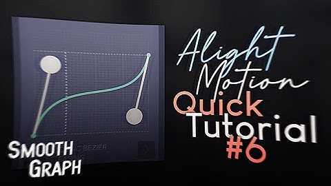 Smooth Graph - Alight Motion Quick Tutorial #6
