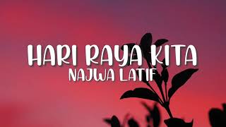 Najwa Latif - Hari Raya Kita (Lirik)