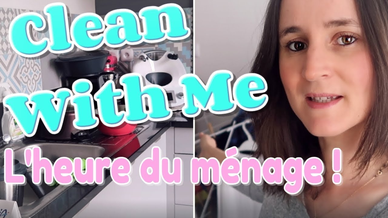 CLEAN WITH ME FR 💙 L'HEURE DU MENAGE 🌸 ROUTINE ET ORGANISATION MAISON | Little Béné