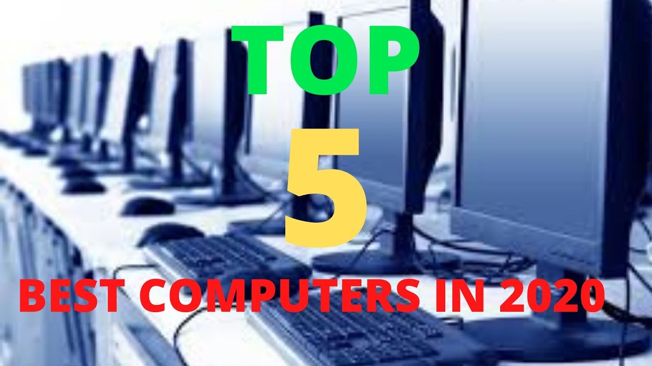 TOP 5 BEST COMPUTER'S TO BUY IN 2020 YouTube