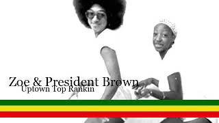 Zoe &amp; Prezident Brown   Uptown Top Ranking Lyrics 480p