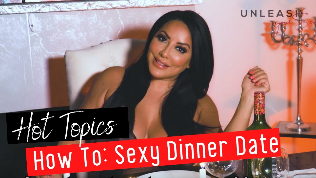 Hot Topics How To Have A Sexy Dinner Date Youtube 21168 Hot Sex Picture photo picture