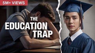Why 99.6% of you will never be RICH | The Education Trap *documentary*