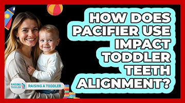 How Does Pacifier Use Impact Toddler Teeth Alignment? - Raising A Toddler