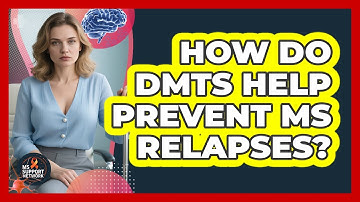 How Do DMTs Help Prevent MS Relapses?