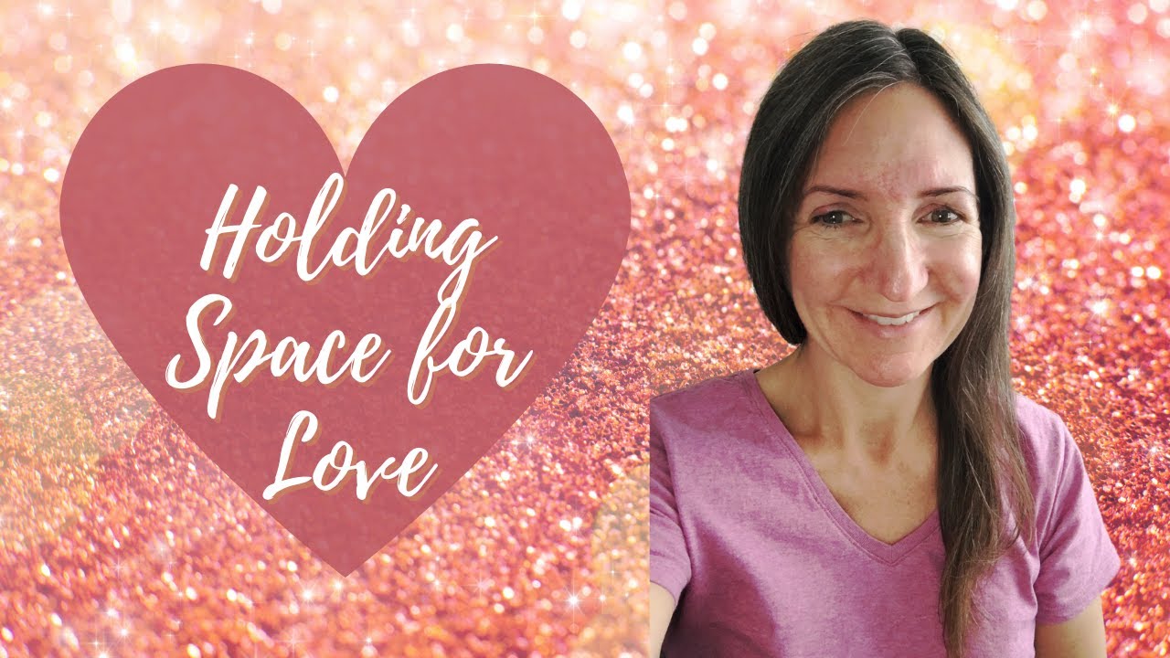 Holding Space for Love - YouTube