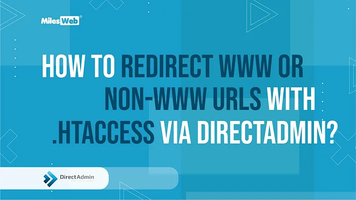 How to Redirect www or Non-www URLs with .htaccess via DirectAdmin? | MilesWeb
