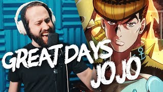 Video thumbnail of "Jojo's Bizarre Adventure OP 7 - "Great Days" (ENGLISH anime opening cover)"