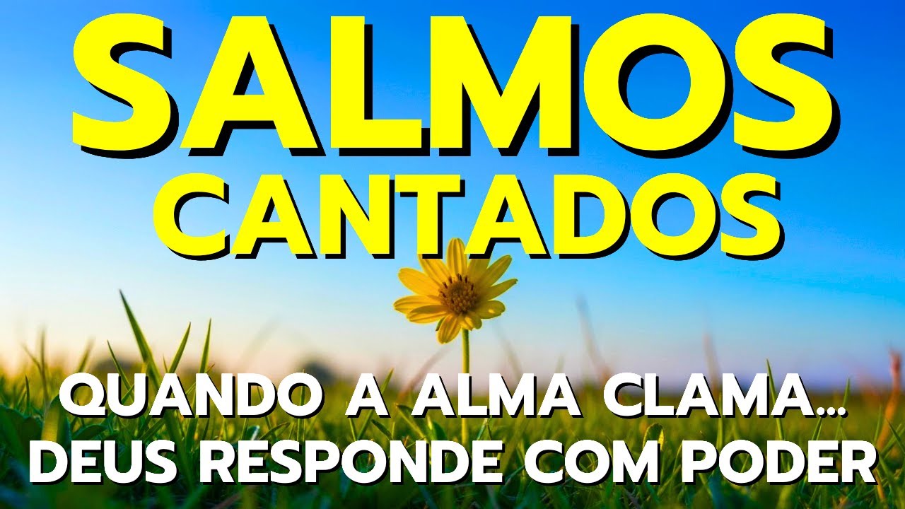 1 Hora de Salmos Cantados Que Acalmam e Renovam a Alma | Clame com Fé e ...