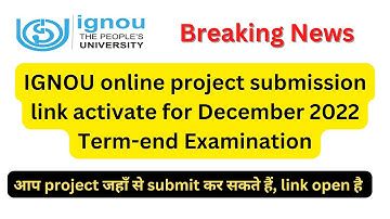 IGNOU Online Submission of Project reports for December 2022 Term-end Examination