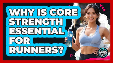 Why Is Core Strength Essential For Runners? - Running Beyond Limits