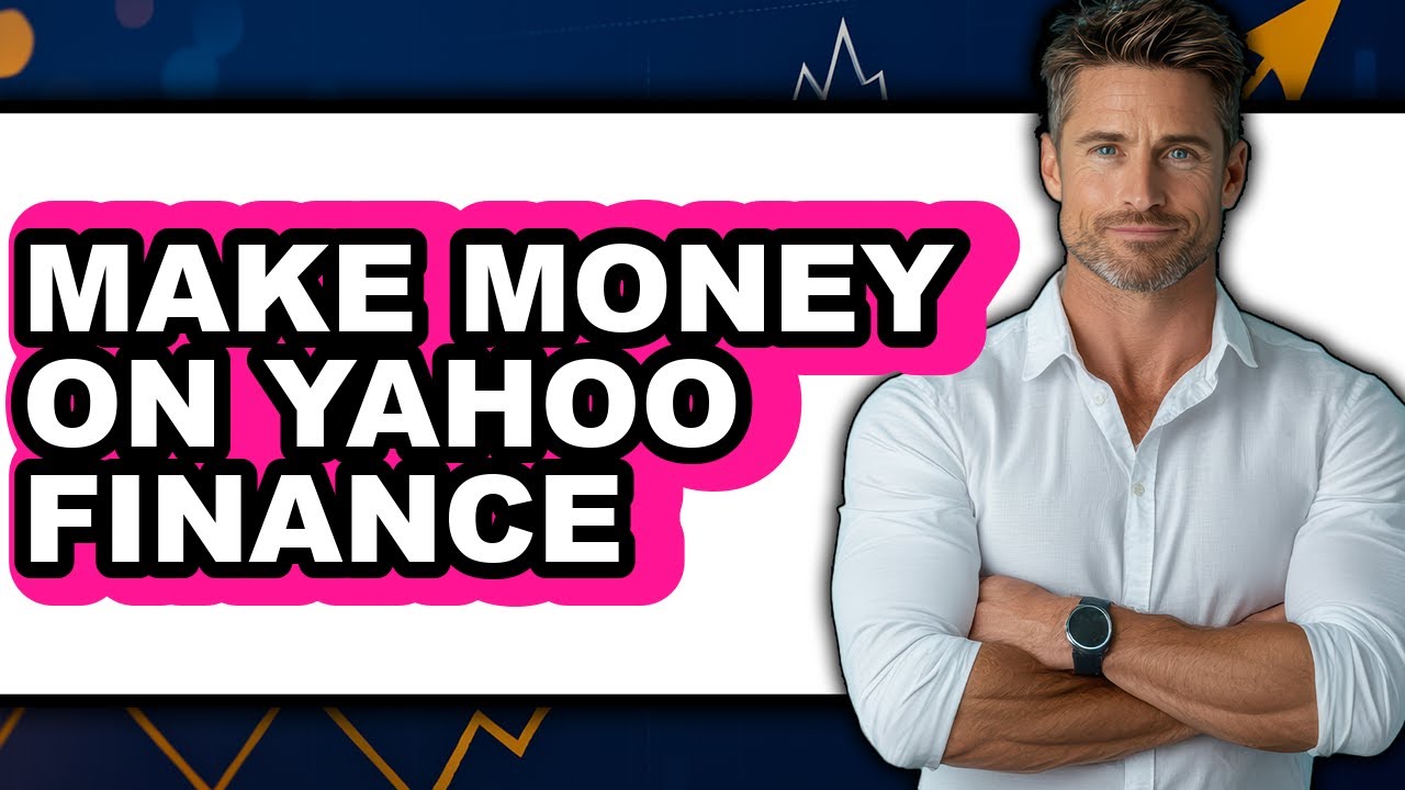 How To Make Money On Yahoo Finance (Easy Method)