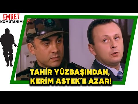 TAHİR YÜZBAŞI'NDAN KERİM ASTEK'E AZAR | Emret Komutanım 76. Bölüm