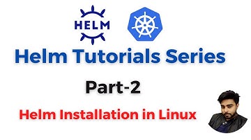Helm installation in Linux | Helm Tutorial Series | Part-2