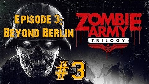 ZOMBIE ARMY TRILOGY! Walkthrough▐ Episode 3: Beyond Berlin - City of Ashes (Part 3)
