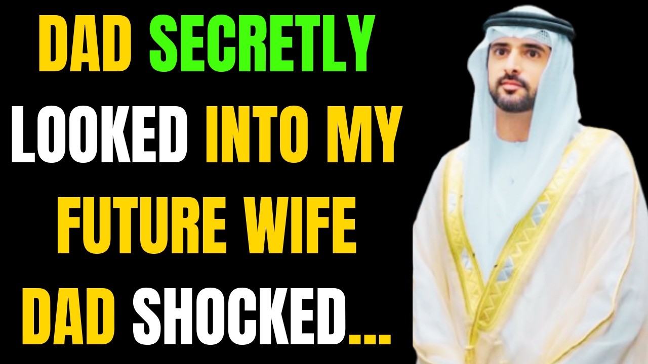 Dad Secretly Looked Into My Future Wife What He Found Shocked…| Sheikh Hamdan | Fazza Poems | Fazza