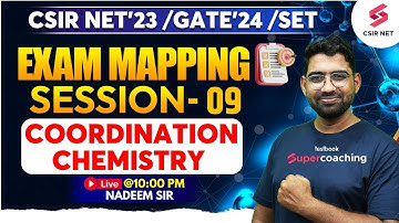 Coordination Chemistry | Exam Mapping Session 9 | CSIR NET Dec 2023 | Gate 2024 | SET | Nadeem Sir