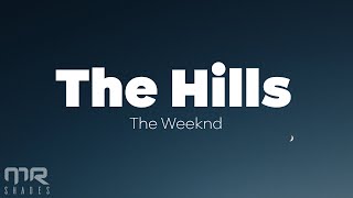 The Weeknd - The Hills (Lyrics) by Mr Shades 7,541 views 1 year ago 4 minutes, 5 seconds