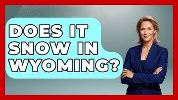 Does It Snow In Wyoming? - Weather Watchdog