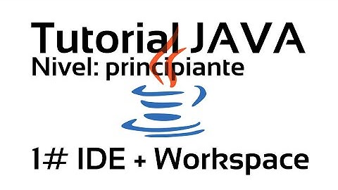Tutorial JAVA Principiante 1# Configuración del workspace.