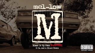 Mel-low - Blaze It Up feat: Redman (40 oz. And a Blunt Remix)