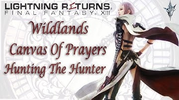 Wildlands [Canvas Of Prayers] Hunting The Hunter | Lightning Returns: Final Fantasy XIII |With Comms
