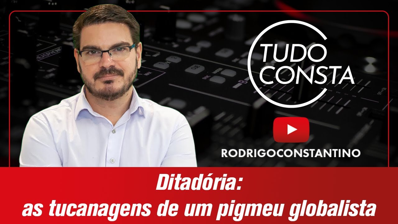 DitaDoria: as tucanagens de um pigmeu globalista