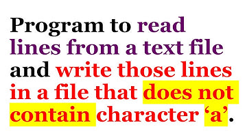 Read lines from a text file and write those lines in a file that does not contain character ‘a’.