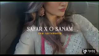 Safar x O Sanam Slowed + Reverb | Bayaan x Akhil Sachdeva | The Lyricholic 