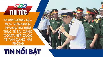ĐOÀN CÔNG TÁC HỌC VIỆN QUỐC PHÒNG TÌM HIỂU THỰC TẾ TẠI CẢNG CONTAINER QUỐC TẾ TÂN CẢNG HẢI PHÒNG