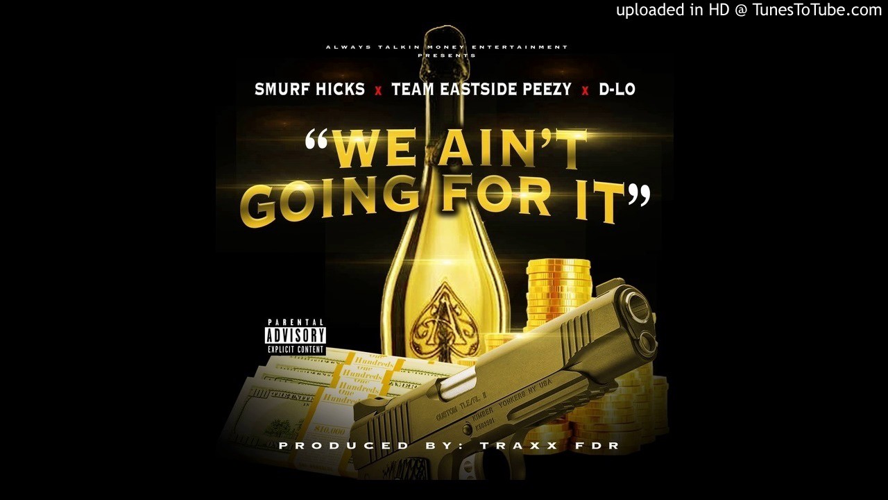 Watch We Aint going for it Ft. Peezy x D Lo on YouTube Watch We Aint going for it Ft. Peezy x D Lo on YouTube