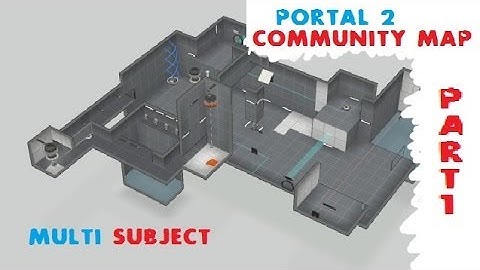 Portal 2 Community Map - Part 1 - Multi Subject
