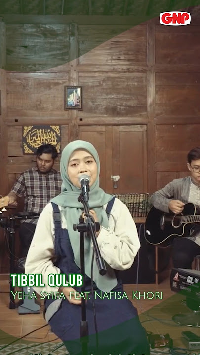 Tibbil Qulub – YeHa Syifa Feat. Nafisa Khori
