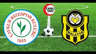 Çaykur Rizespor - Yeni Malatyaspor