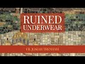 Ruined Underwear