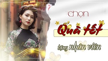 Ý TƯỞNG QUÀ TẶNG TẾT CHO NHÂN VIÊN | Chipchipchanel