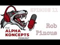 Alpha Koncepts Podcast with Rob Pincus talking about training, mental health and Entrepreneurism.