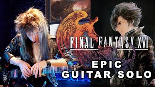 Video thumbnail of "Final Fantasy XVI - Battle Theme Imagined (Epic Guitar Solo)"