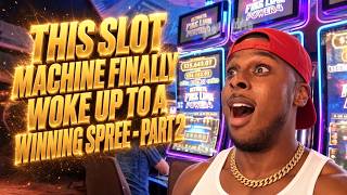 This Slot Finally Woke Up! Part 2 in Vegas