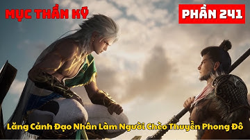 Mục Thần Ký Phần 241 | Lăng Cảnh Đạo Nhân Làm Người Chèo Thuyền Phong Đô