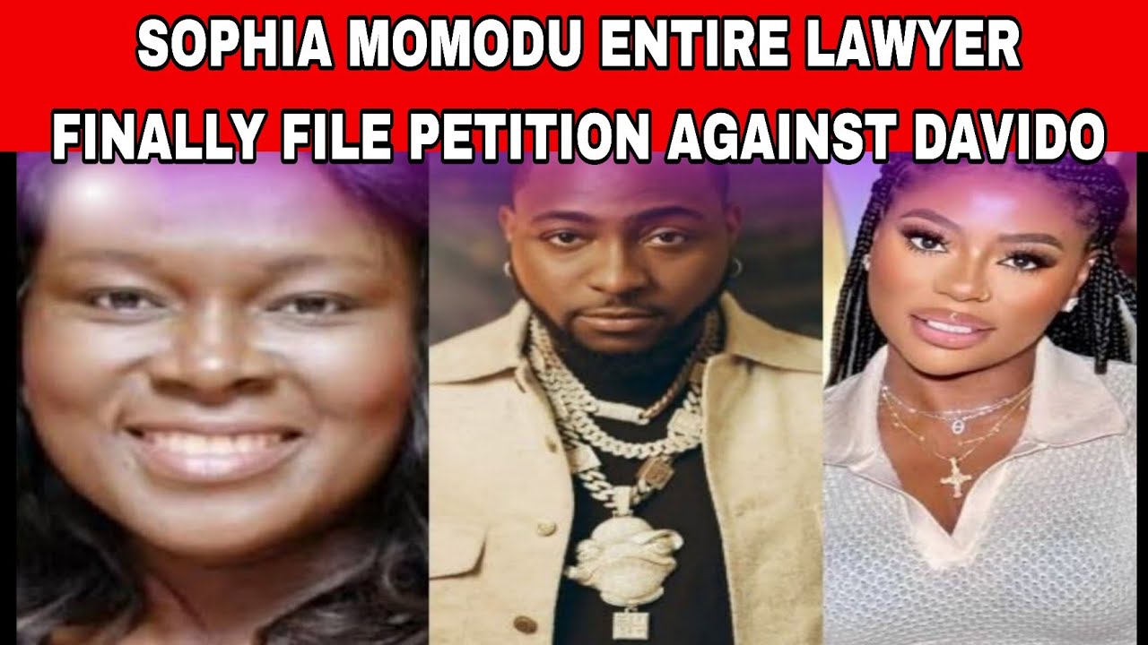 SOPHIA MOMODU LAWYER FINALLY FILE A PETITION AGAINST DAVIDO CHAIII IMADE SORRY FOR HAVING THIS TYPE🚨