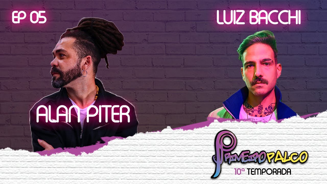 Allan Piter e Luiz Bacchi | PRIMEIRO PALCO | T10:E05